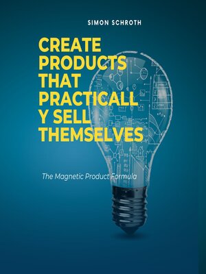 cover image of Create Products That Practically Sell Themselves